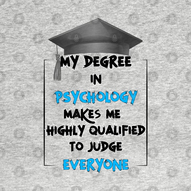 My degree in psychology make me highly qualified to judge everyone by Color-Lab